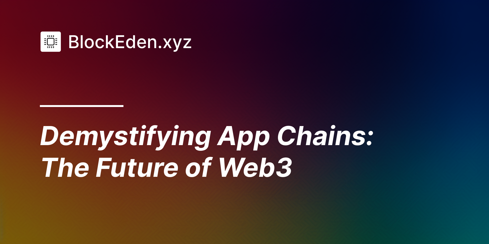 Demystifying App Chains: The Future of Web3